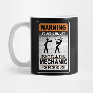 Warning Don't Tell This Mechanic How To Do His Job Funny Mug